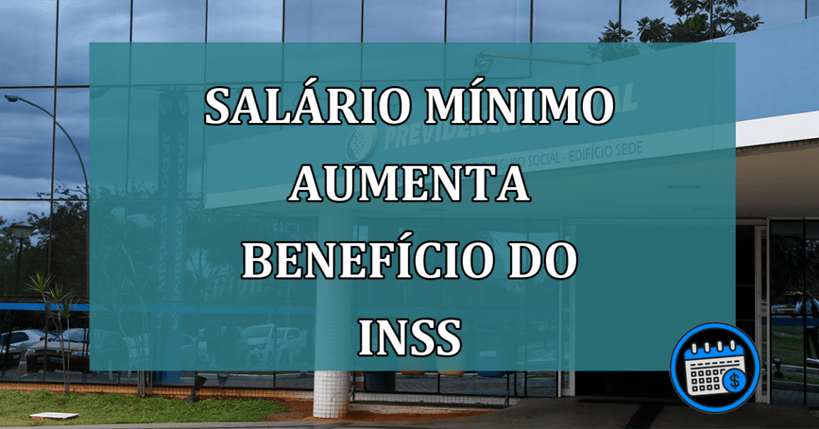 Salario minimo aumenta beneficio do INSS