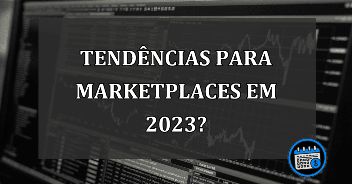 TENDÊNCIAS para MARKETPLACES em 2023?