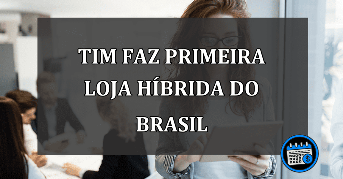 TIM tem a primeira loja híbrida do Brasil, saiba o que é