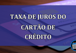 Taxa de juros do cartão de crédito: Entenda tudo sobre o cálculo