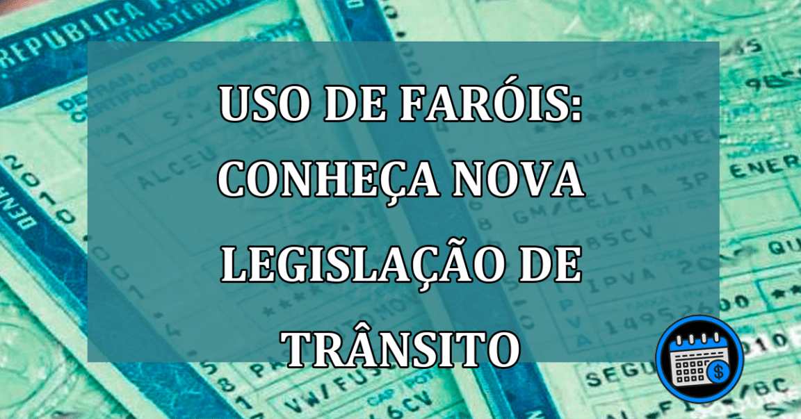 Uso de faróis: conheça nova legislação de trânsito.