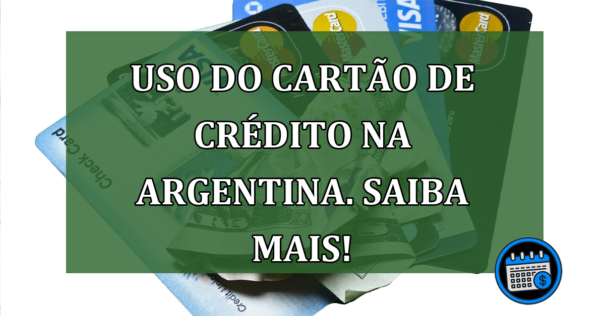 Cartão de crédito em viagens para a argentina: novas regras beneficiam turistas