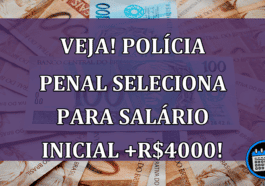 VEJA! Polícia Penal SELECIONA PARA salário inicial +R$4000!