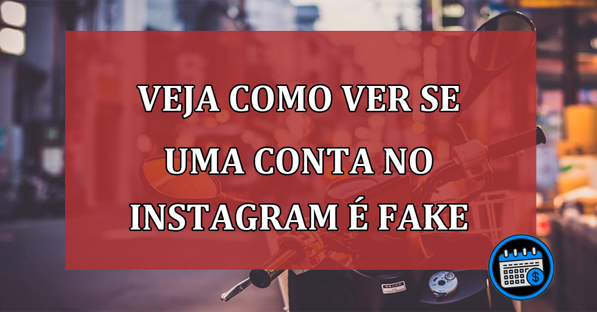 eja Como Descobrir Se Uma Conta No Instagram É Falsa.