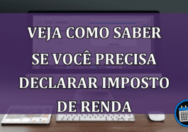 Veja Como Saber Se Você Precisa Declarar Imposto De Renda.