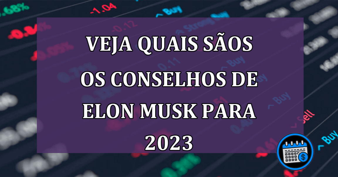 Veja quais sãos os conselhos de Elon Musk para 2023