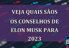 Veja quais sãos os conselhos de Elon Musk para 2023