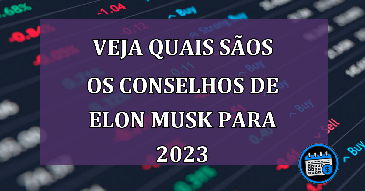 Veja quais sãos os conselhos de Elon Musk para 2023