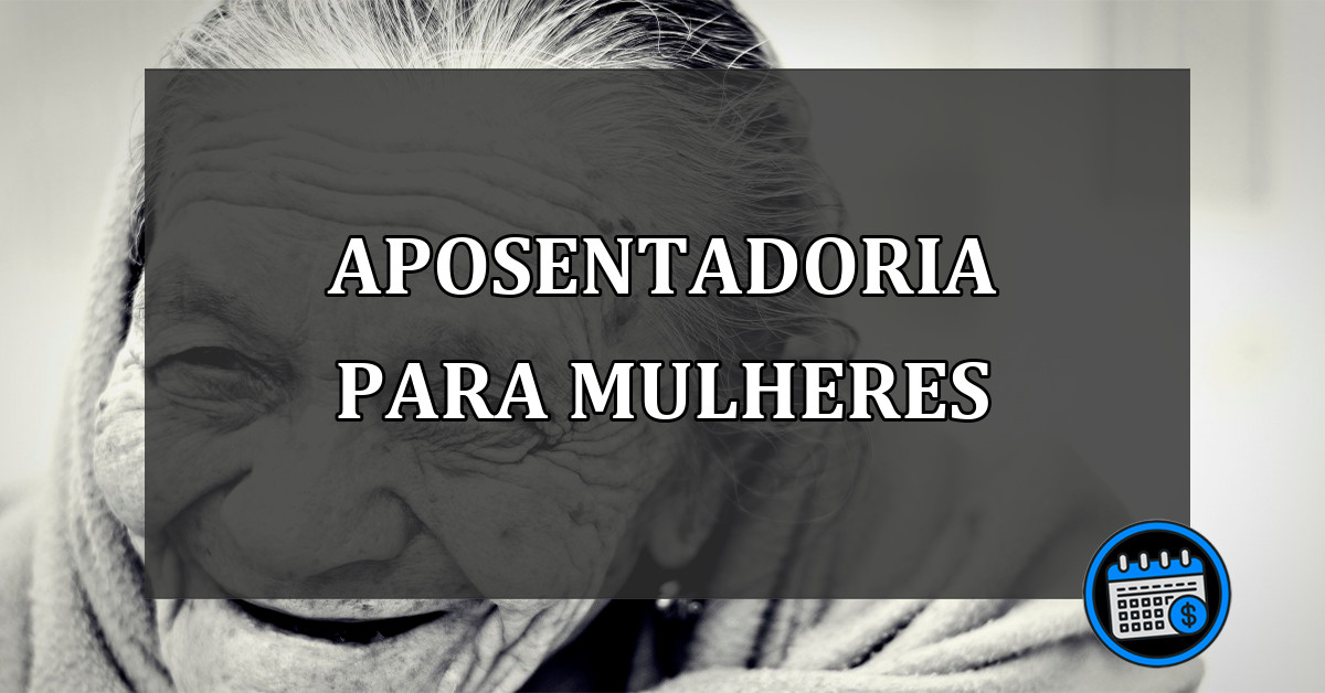 aposentadoria para mulheres