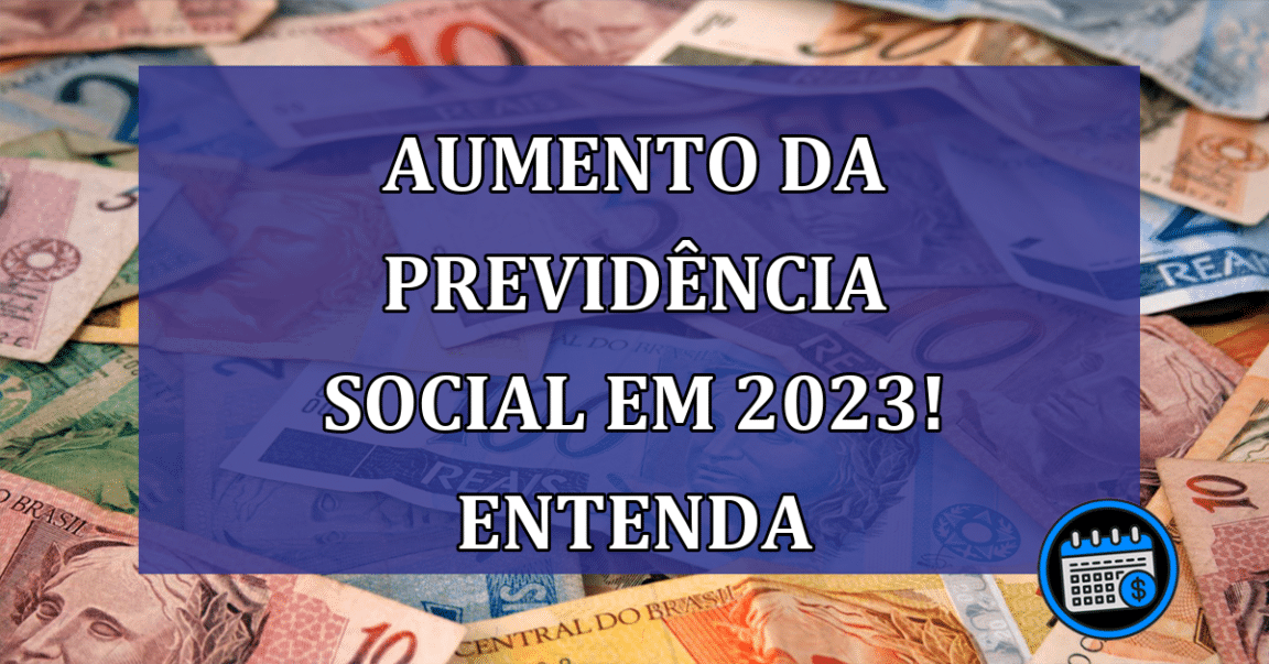 A partir de QUANDO o segurado receberá o aumento da Previdência Social em 2023?