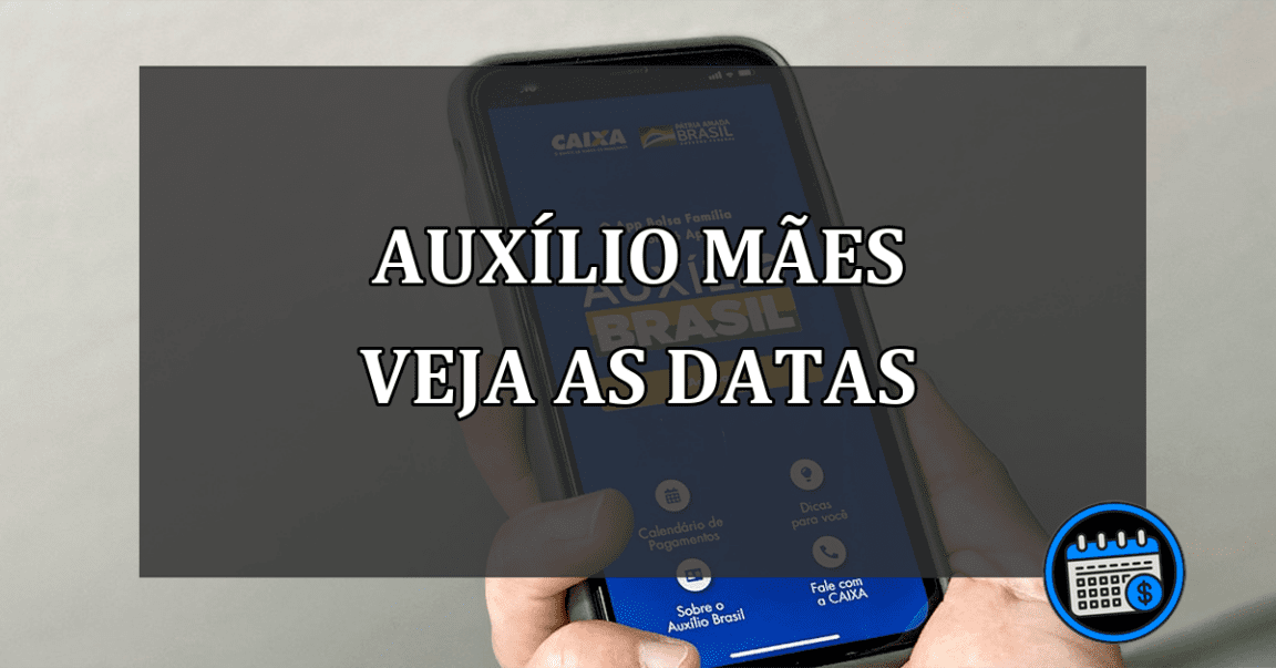 auxílio mães veja as datas