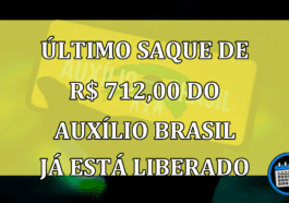 Último saque de R$ 712,00 do Auxílio Brasil já está liberado na CAIXA