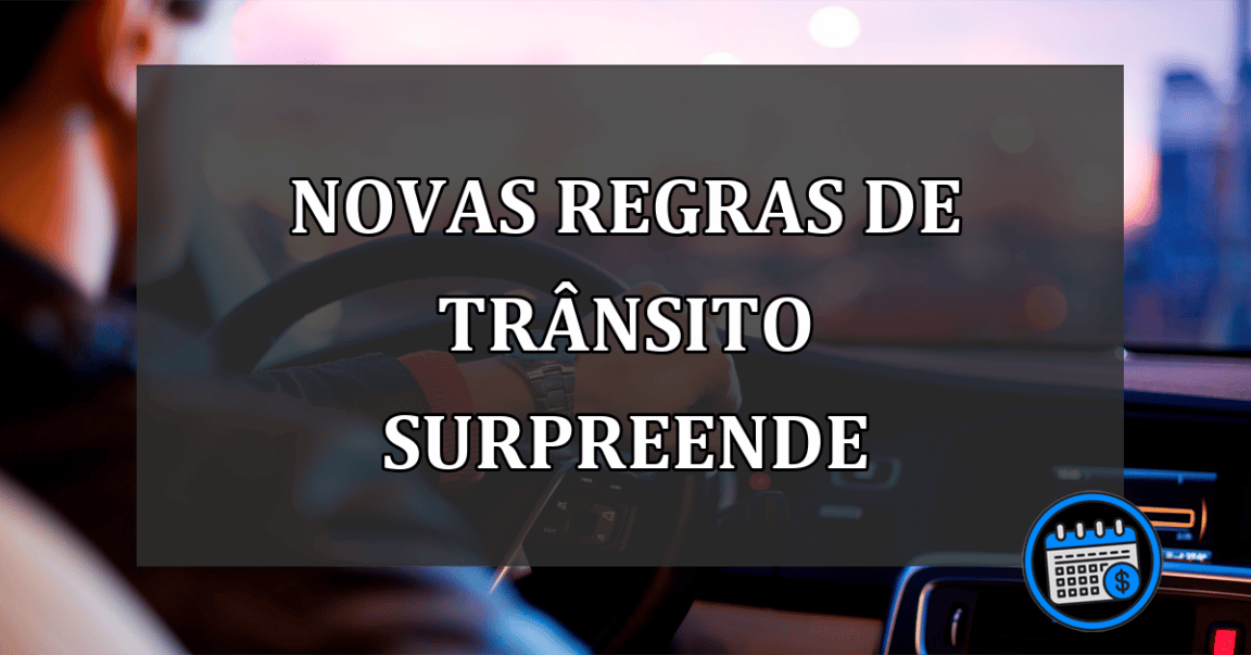 novas regras de trânsito surpreende