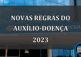 novas regras do auxílio-doença 2023