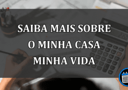 saiba mais sobre o minha casa minha vida