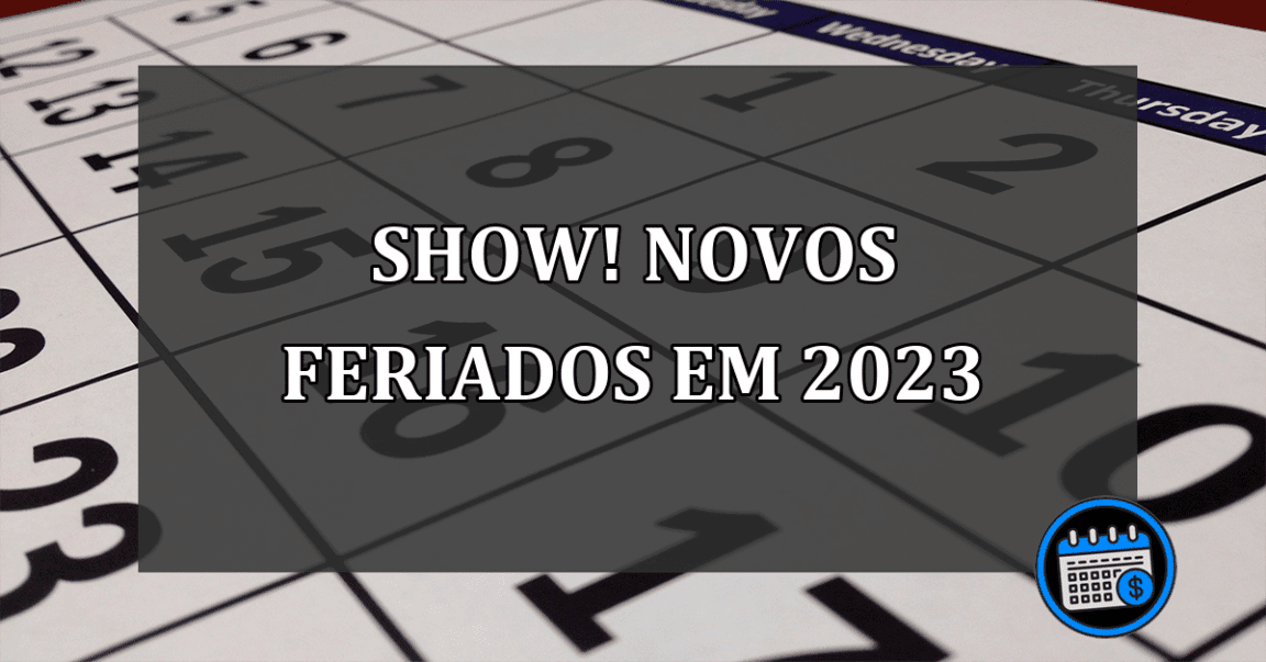 show! novos feriados em 2023