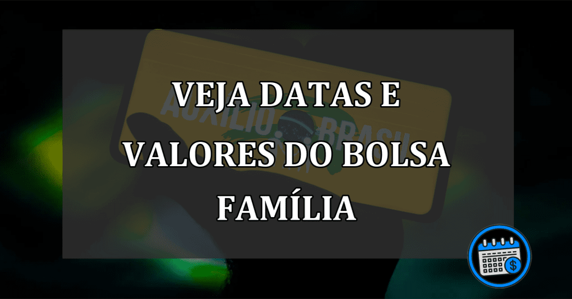 veja datas e valores do bolsa família