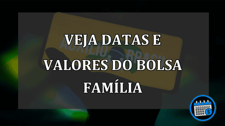 veja datas e valores do bolsa família