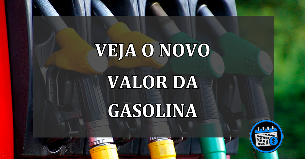 veja o novo valor da gasolina