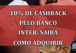 10% de cashback pelo Banco Inter; saiba como adquirir