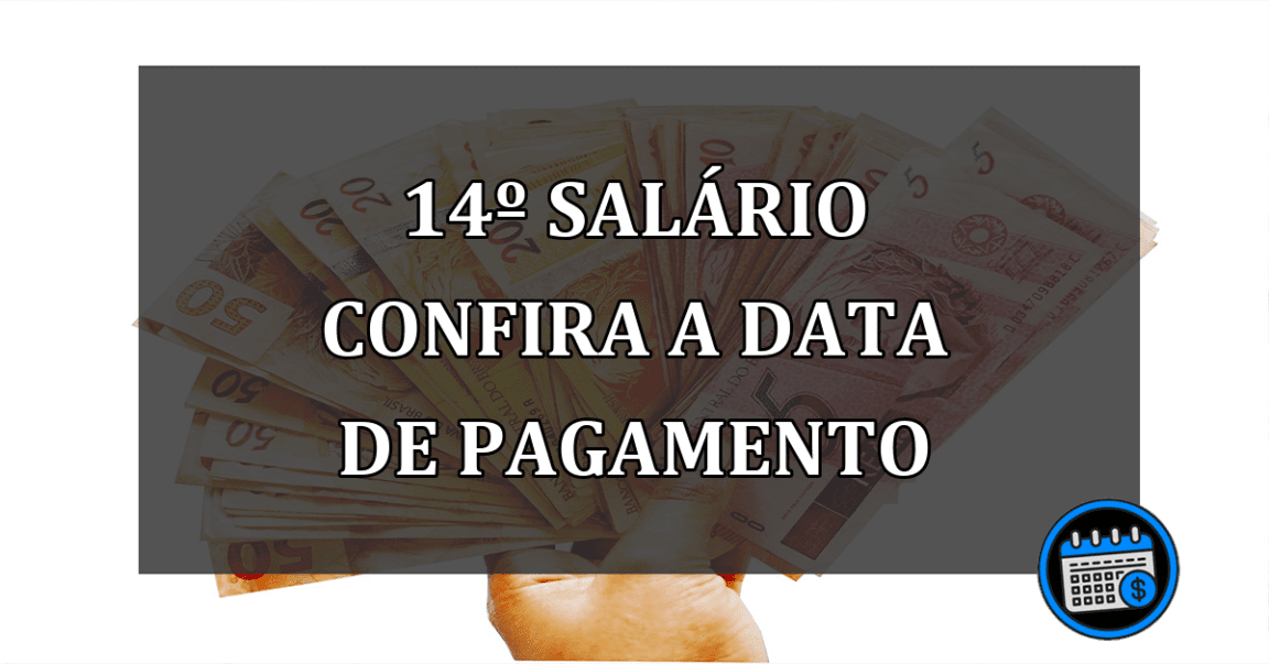 14º SALÁRIO CONFIRA A DATA DE PAGAMENTO