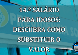 14.º salário para idosos: Descubra como substituir o valor