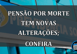 PENSÃO POR MORTE TEM NOVAS ALTERAÇÕES; CONFIRA