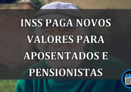 INSS PAGA NOVOS VALORES PARA APOSENTADOS E PENSIONISTAS