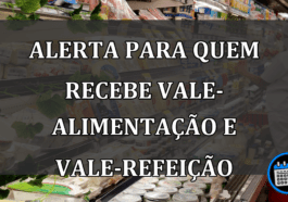 ALERTA para quem recebe Vale-Alimentação e Vale-Refeição