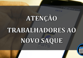 ATENÇÃO TRABALHADORES AO NOVO SAQUE