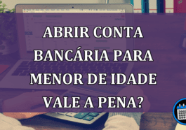 Abrir conta bancária para menor de idade, é permitido?