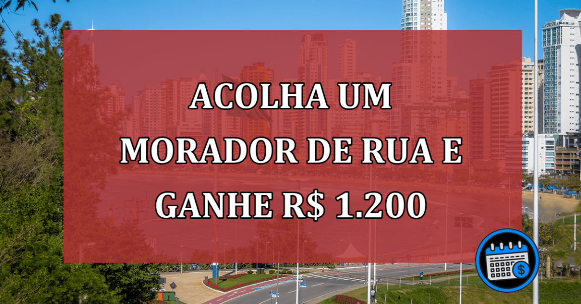 Como funciona o Auxílio Reencontro para quem acolher um morador de rua