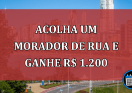 Como funciona o Auxílio Reencontro para quem acolher um morador de rua