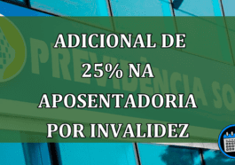 INSS: Aposentadoria Por Invalidez Pode Ganhar Adicional De 25%. Veja Como