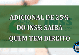 Adicional de 25% do INSS; saiba quem tem direito