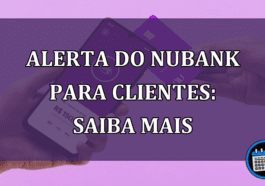 Alerta do Nubank para todos os clientes: saiba mais