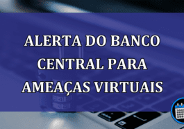 Alerta do banco central Para ameaças virtuais