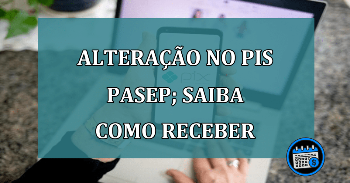 Alteração no PIS/PASEP; saiba como receber