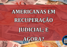 Americanas Em Recuperação Judicial; Comprei Lá, E agora?