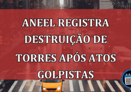 Aneel registra destruição de torres após atos golpistas