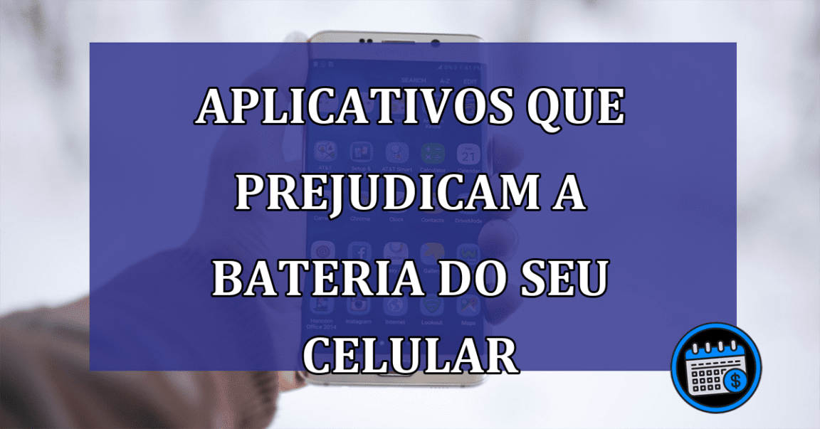 Aplicativos que prejudicam a bateria do seu celular