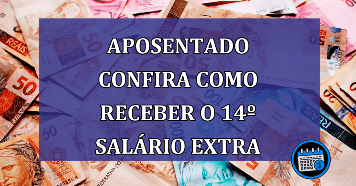 Aposentado confira como receber o 14º salário extra