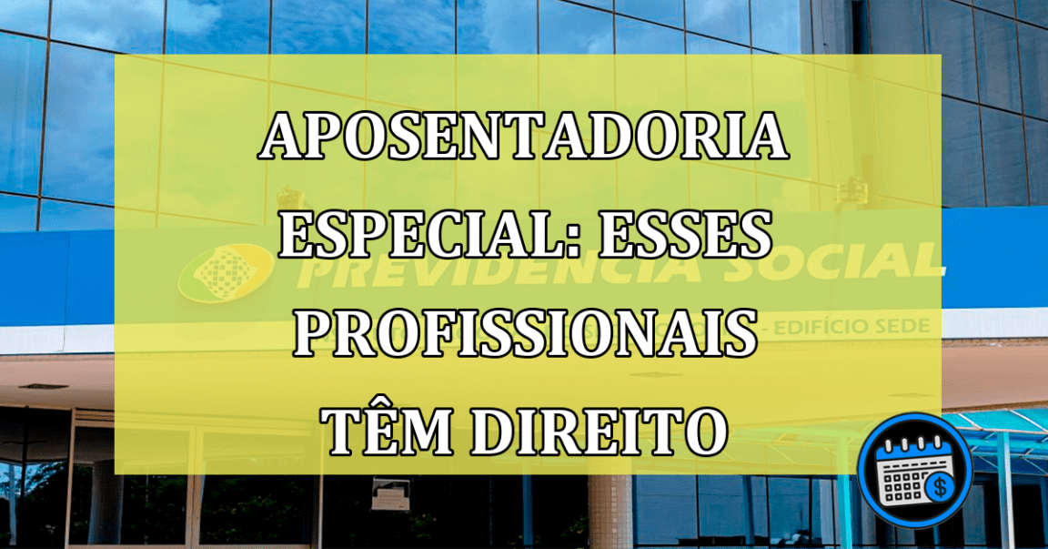 Aposentadoria especial: esses profissionais têm direito