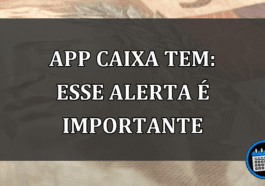 App-Caixa-Tem-esse-alerta--importante