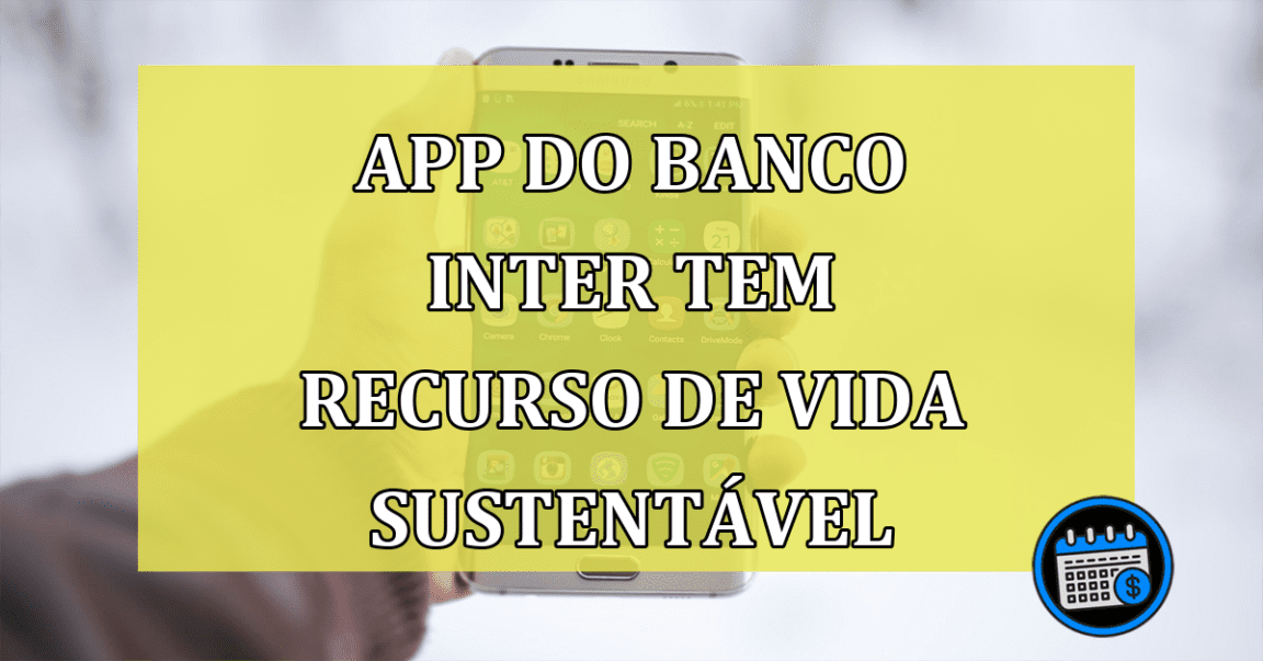 App do Banco Inter tem recurso de Vida Sustentavel