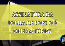 Folha de ponto: Assinatura é obrigatória?