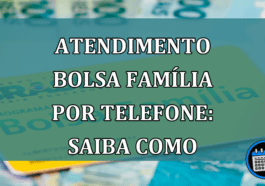 Falar com atendente do Bolsa Família por telefone. Veja como