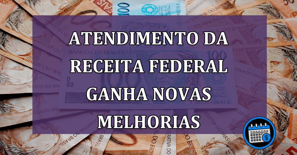 Atendimento da Receita Federal ganha Novas melhorias