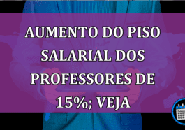 Aumento do Piso Salarial dos professores de 15%; veja