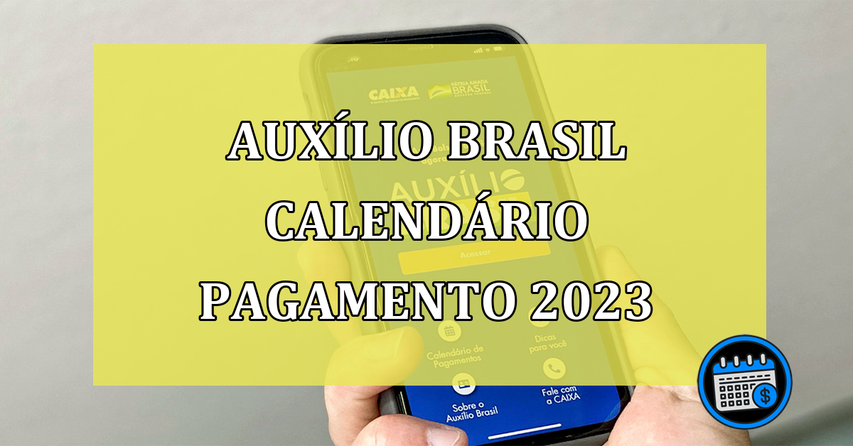 Auxílio Brasil Calendario pagamento 2023